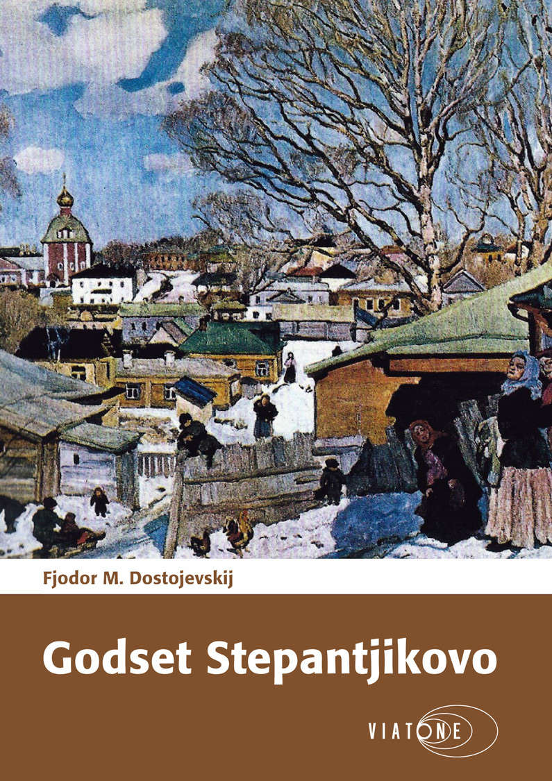 Fjodor M. Dostojevskij: Godset Stepantjikovo