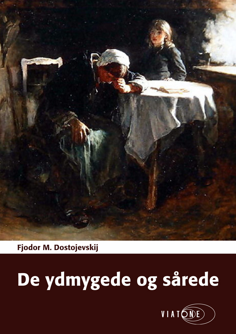 Fjodor M. Dostojevskij: De ydmygede og sårede