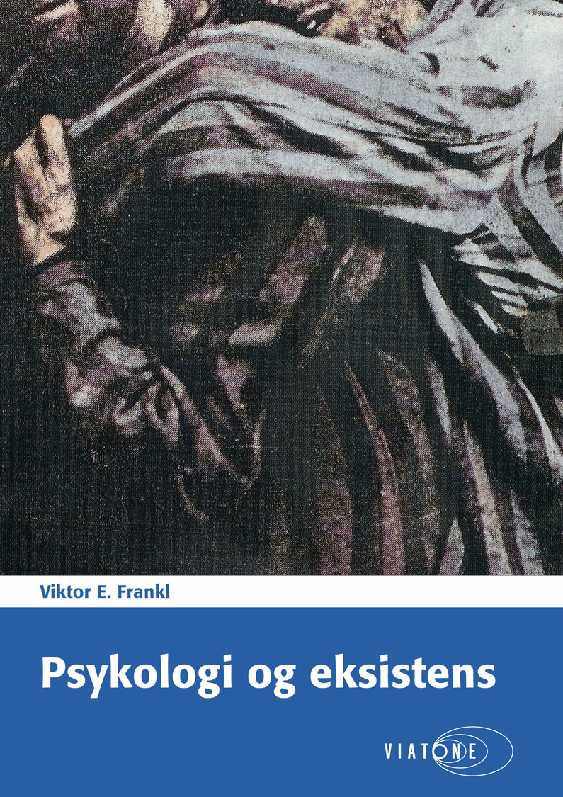 Viktor E. Frankl: Psykologi og eksistens