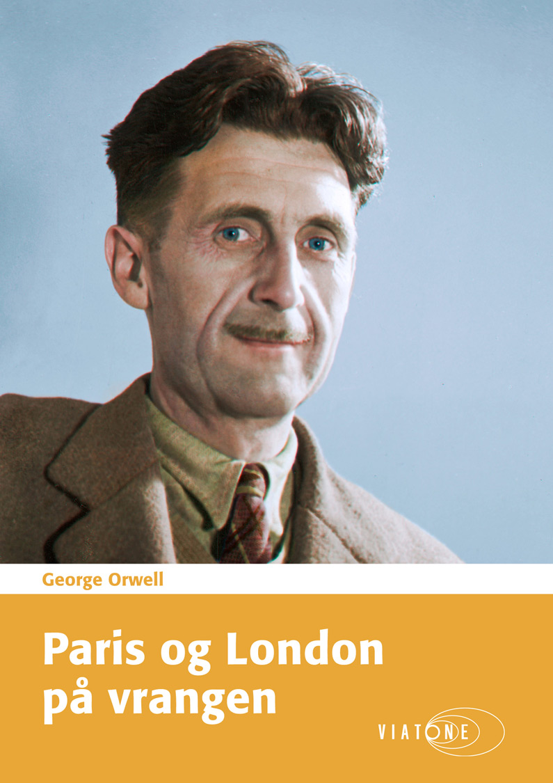 George Orwell: Paris og London på vrangen