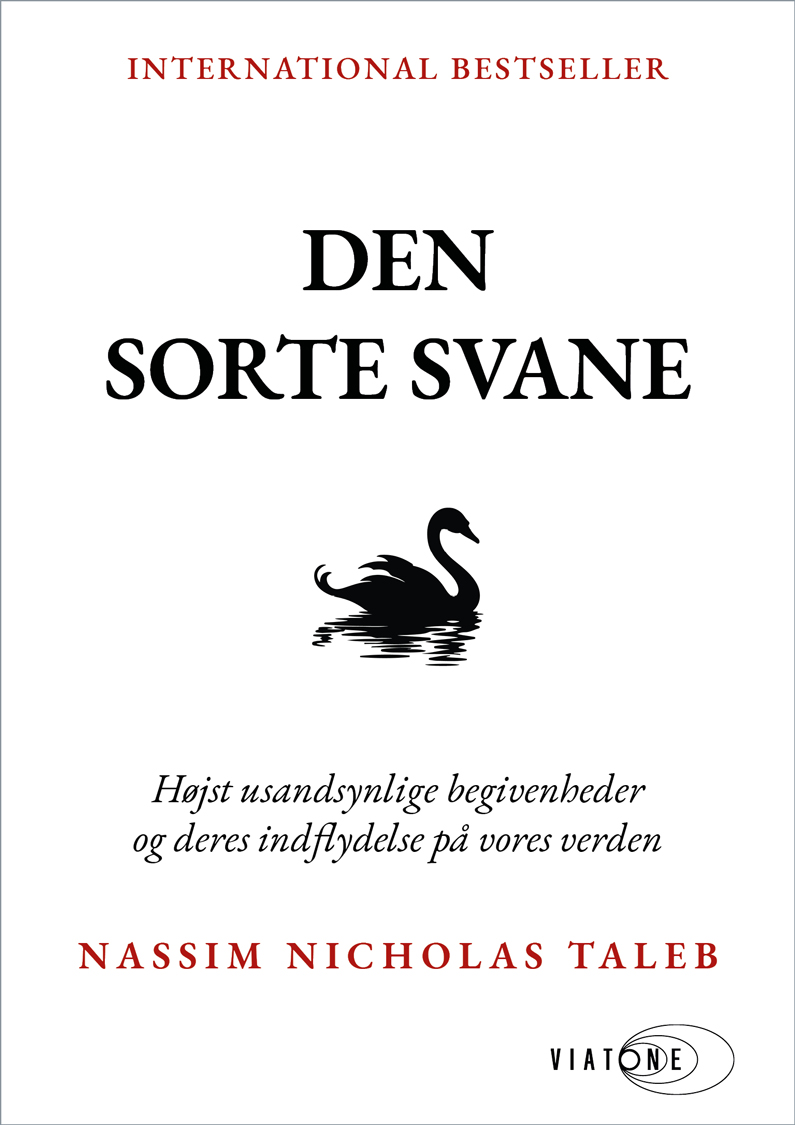 Nassim Nicholas Taleb: Den Sorte Svane: Højst usandsynlige begivenheder og deres indflydelse på vores verden